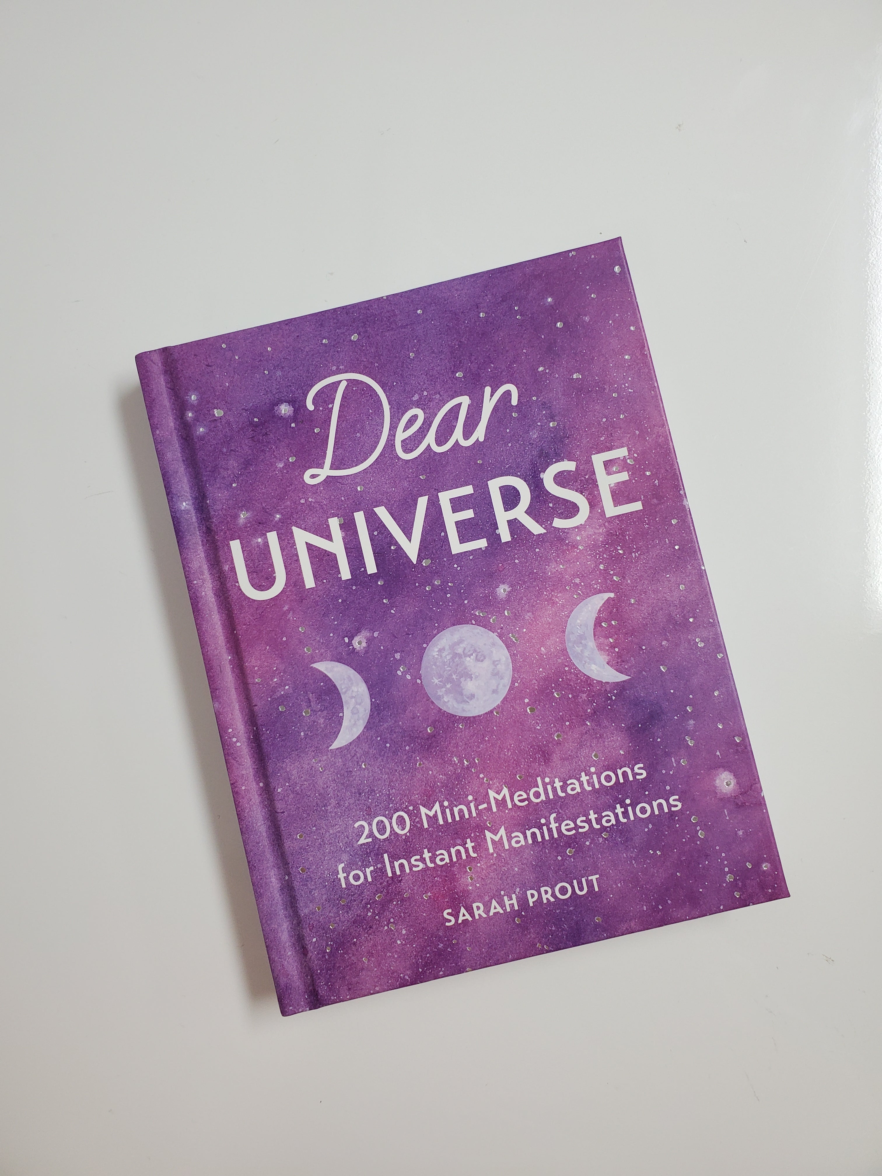 Dear Universe - 200 Mini-Meditations for Instant Manifestations