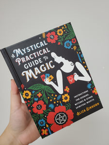 Mystical Practical Guide to Magic - Instructions for Seekers, Witches & Other Spiritual Misfits